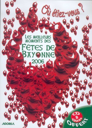 Les Meilleurs Moments Des Fêtes De Bayonne 2006
