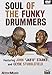 Soul of the Funky Drummers
