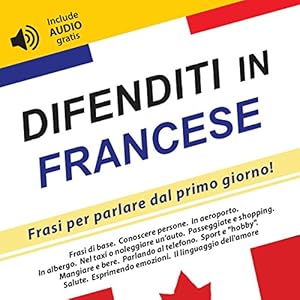 Difenditi In Francese Frasi Per Parlare Dal Primo Giorno Include Audio Gratis Italian Edition Kindle Edition By Ratmiroff Andrea Reference Kindle Ebooks Amazon Com