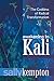 Awakening to Kali: The Goddess of Radical Transformation by Sally Kempton