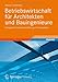 Buchtitel - Betriebswirtschaft F�r Architekten Und Bauingenieure: Erfolgreiche Unternehmensf�hrung Im Planungsb�ro (German Edition) von Vieweg+Teubner Verlag