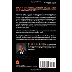 Please Stop Helping Us: How Liberals Make It Harder for Blacks to Succeed