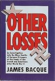 Other Losses by James Bacque (1989-08-01) by 