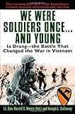 Book cover for We Were Soldiers Once...and Young: Ia Drang - the Battle That Changed the War in Vietnam