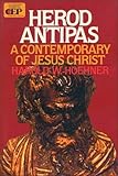 Herod Antipas: A Contemporary of Jesus Christ by Harold W. Hoehner