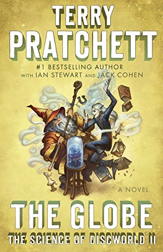 The Globe: The Science of Discworld II: A Novel (Science of Discworld Series)