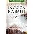 Invasion Rabaul: The Epic Story of Lark Force, the Forgotten Garrison, January - July 1942 (Rabaul Trilogy)