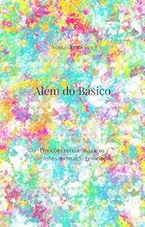Livro Além do Básico : Emoções secundárias e os caminhos do mundo emocional