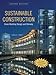 Sustainable Construction: Green Building Design and Delivery, Second Edition by Charles J. Kibert