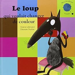 Le  loup qui voulait changer de couleur
