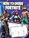 Fortnite How To Draw: How to Draw Fortnite Book - 25 Most Popular Skins Ever, 2 in 1 - Learn How To Draw in Easy Steps and Color Full Skin