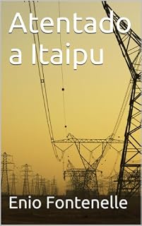 Livro Atentado a Itaipu (Bruno Vermont Livro 3)