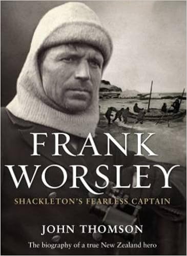 Frank Worsley Shackleton S Fearless Captain By Thomson John 2014 Hardcover Amazon Com Books
