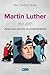 Martin Luther (1517-2017) : Puiser aux sources du protestantisme by 
