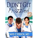 Didn't Get Frazzled: humorous medical fiction