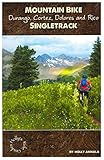 Mountain Bike Durango, Cortez, Dolores and Rico Singletrack