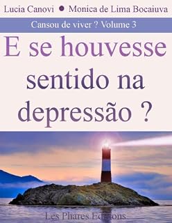 Livro E se houvesse um sentido para a depressão? (Cansou de Viver? Livro 3)