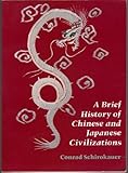 A Brief History of Chinese and Japanese Civilizations, Schirokauer, Conrad, 0155055704