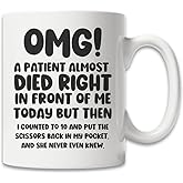 MissDaisy-Unique Nurse & Doctor Gift - 'OMG! A Patient Almost Died Right In Front Of Me Today' Coffee Mug - Funny & Sarcastic Mug - Gift For Doctors & Nurses