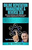 Online Reputation Management & Reverse SEO: How to enhance and defend your online reputation in 30 hours by 