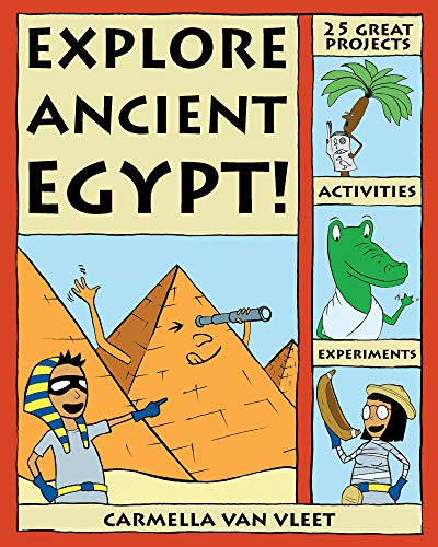 Explore Ancient Egypt!: 25 Great Projects, Activities, Experiments (Explore Your World)