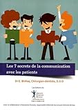 Les 7 secrets de la communication avec les patients : Un guide des relations interpersonnelles au ca by 
