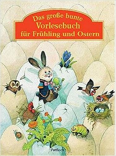 Das Grosse Bunte Vorlesebuch Fur Fruhling Und Ostern Ab 3 J