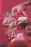 Bitter Boy Love Poems by 
