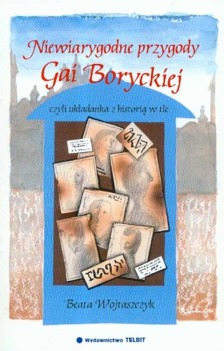 Niewiarygodne przygody Gai Boryckiej czyli ukladanka z historia w tle