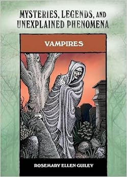 Vampires (Mysteries, Legends, and Unexplained Phenomena), by Rosemary Ellen Guiley