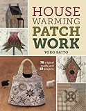 Housewarming Patchwork: 78 Original Motifs and 10 Projects by Yoko Saito