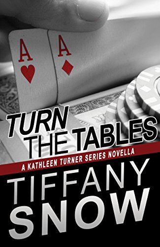 Turn the Tables: A Kathleen Turner Series Novella