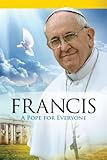 Francis - A Pope for Everyone