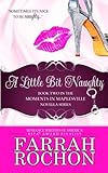 A Little Bit Naughty (Moments in Maplesville) (Volume 2)