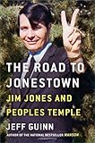 The Road to Jonestown: Jim Jones and Peoples Temple