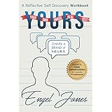 Your Own Unique Real Self-Y.O.U.R.S: A Reflective Self Discovery Guide