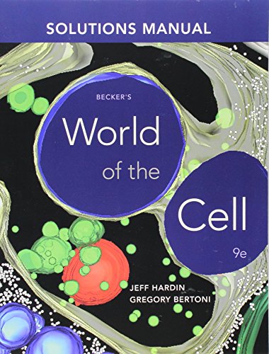 Student's Solutions Manual for Becker's World of the Cell, by Jeff Hardin, Gregory Paul Bertoni