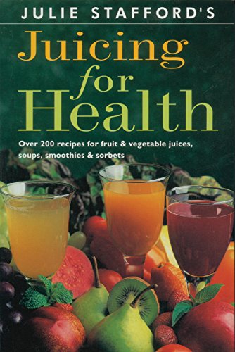 Juicing for Health by Julie Stafford