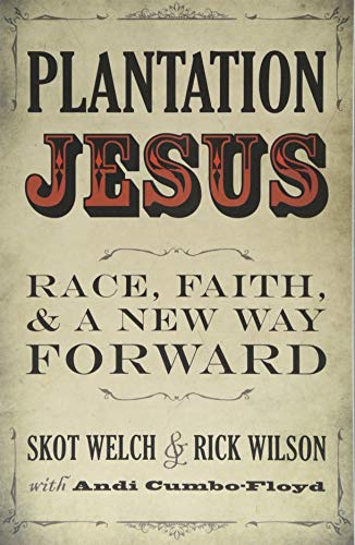 Best Plantation Jesus: Race, Faith, and a New Way Forward<br />T.X.T