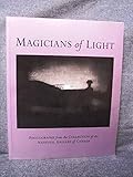 Image de Magicians of Light: Photographs from the Collection of the National Gallery of Canada