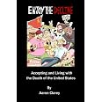 Enjoy the Decline: Accepting and Living with the Death of the United States: Clarey, Aaron ...
