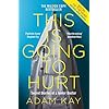 This-is-Going-to-Hurt-Secret-Diaries-of-a-Junior-DoctorPaperback--19-April-2018 This is Going to Hurt: Secret Diaries of a Junior Doctor
