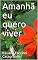 Livro Amanhã eu quero viver