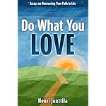 Do What You Love: Essays on Uncovering Your Path in Life