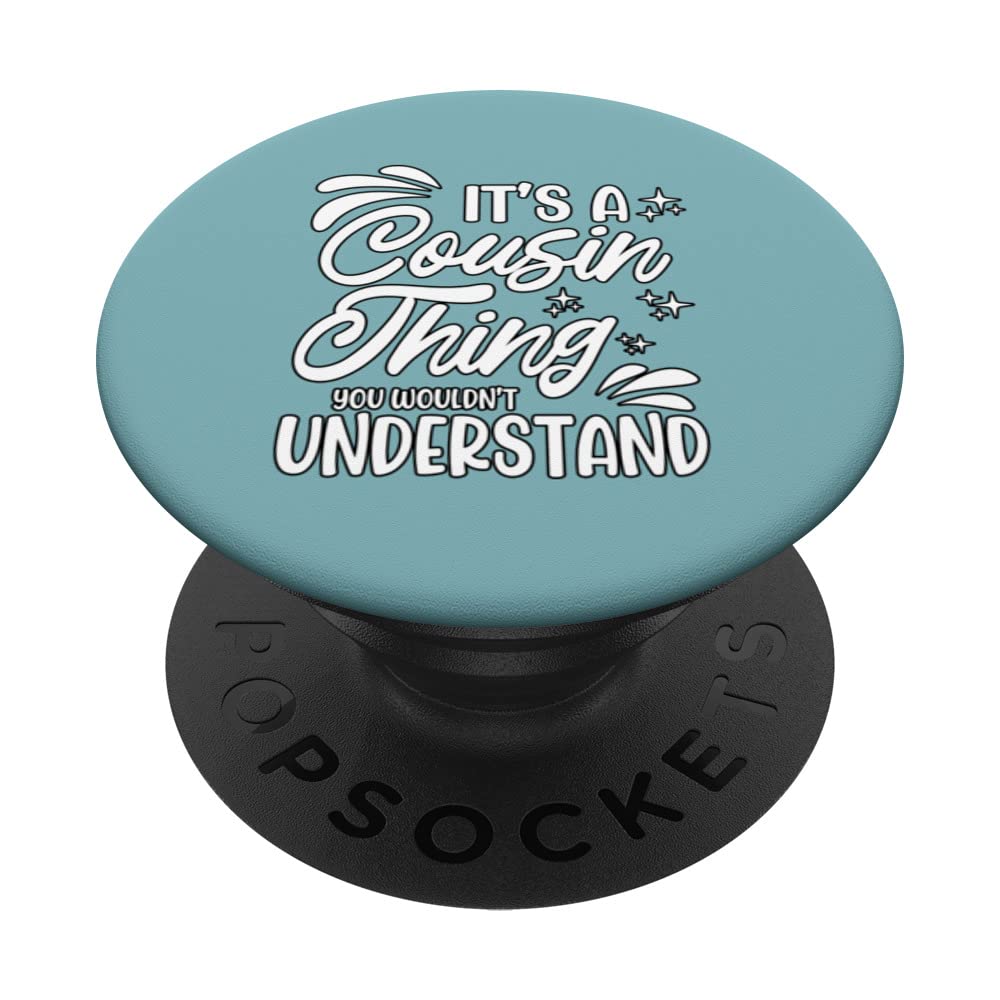 Its a cousin thing you wouldnt understand PopSockets Swappable PopGrip