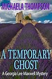 A Temporary Ghost (The Georgia Lee Maxwell Series, Series 2)