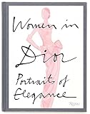 Women in Dior: Portraits of Elegance by