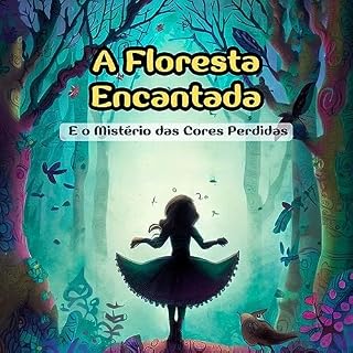 Livro A Floresta Encantada e o Mistério das Cores Perdidas