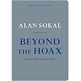 Beyond the Hoax: Science, Philosophy and Culture