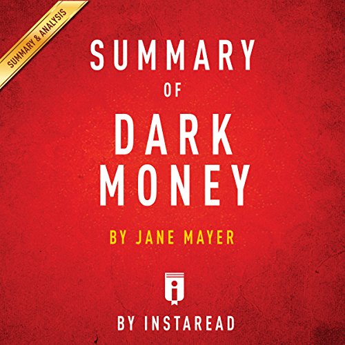 Summary of Dark Money by Jane Mayer | Includes Analysis